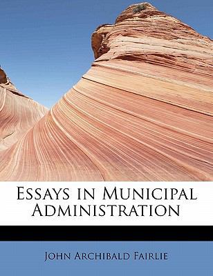 Essays in Municipal Administration 1241656681 Book Cover