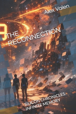 The Reconnection: Silicon Chronicles: Infinite ... B0GJSJYRRP Book Cover