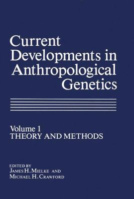 Current Developments in Anthropological Genetic... 1461330866 Book Cover