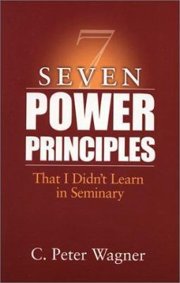 Seven Power Principles That I Didn't Learn in S... 1585020141 Book Cover