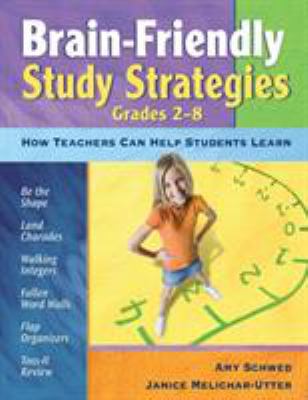 Brain-Friendly Study Strategies, Grades 2-8: Ho... 1412942519 Book Cover