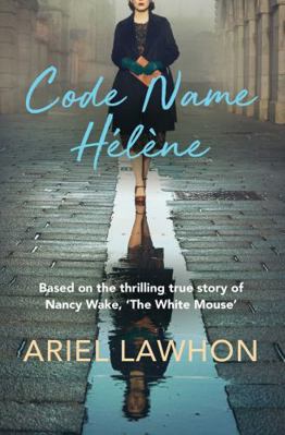 Code Name Helene: Based on the thrilling true s... 1760859885 Book Cover