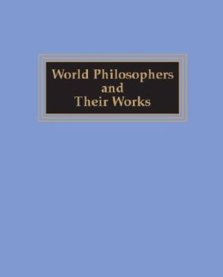 World Philosophers and Their Works 0893568783 Book Cover