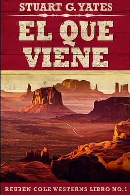 El Que Viene (Reuben Cole n° 1) (Spanish Edition) [Spanish]            Book Cover