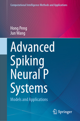 Advanced Spiking Neural P Systems: Models and A... 9819752795 Book Cover