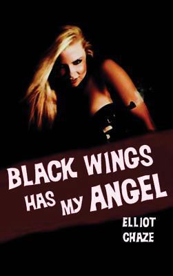 Black Wings Has My Angel: A Classic Noir Novel ... 1515426807 Book Cover
