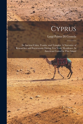 Cyprus: Its Ancient Cities, Tombs, and Temples:... 1015664334 Book Cover