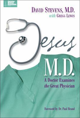 Jesus, M.D.: A Doctor Examines the Great Physician B0073TD8RS Book Cover