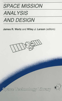 Space Mission Analysis and Design 0792309715 Book Cover