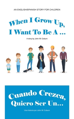 When I Grow Up, I Want to Be a ... / Cuando Cre... 1665503858 Book Cover