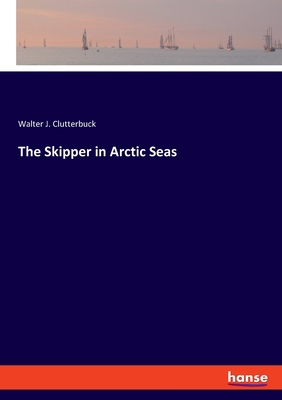 The Skipper in Arctic Seas 3337966462 Book Cover