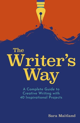 The Writer's Way: A Complete Guide to Creative ... 1839407557 Book Cover