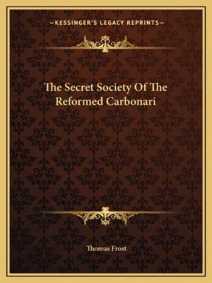 The Secret Society Of The Reformed Carbonari 1162891920 Book Cover