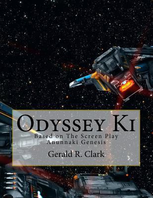 Odyssey Ki: Based on The Screen Play Anunnaki G... 1985200686 Book Cover