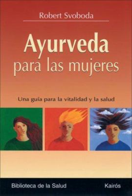 Ayurveda Para Las Mujeres: Una Guía Para La Vit... [Spanish] 8472456250 Book Cover