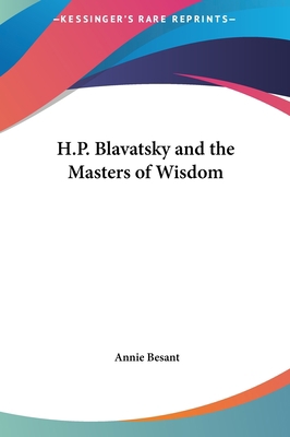 H.P. Blavatsky and the Masters of Wisdom 1161381228 Book Cover