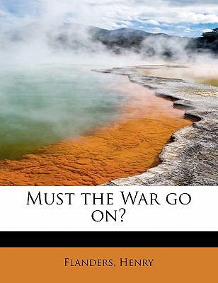 Must the War Go On? 1241679002 Book Cover