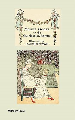 Mother Goose or the Old Nursery Rhymes (Illustr... 184830272X Book Cover