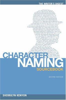 The Writer's Digest Character Naming Sourcebook 1582972958 Book Cover