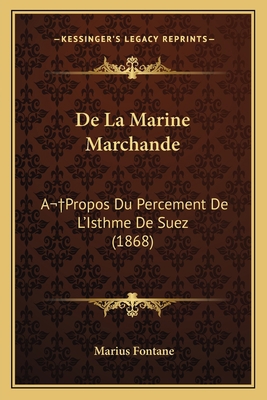 De La Marine Marchande: A Propos Du Percement D... [French] 1167629353 Book Cover