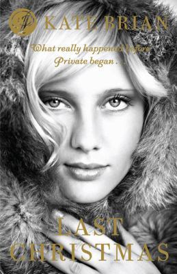 Last Christmas: A Private Novel. Kate Brian 184738482X Book Cover
