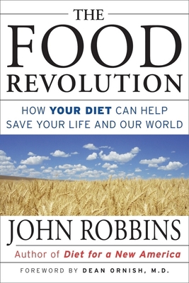 The Food Revolution: How Your Diet Can Help Sav... 1573247022 Book Cover