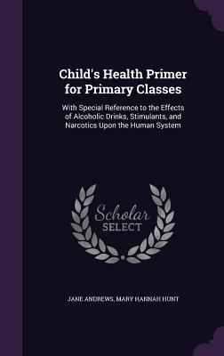 Child's Health Primer for Primary Classes: With... 1358436886 Book Cover