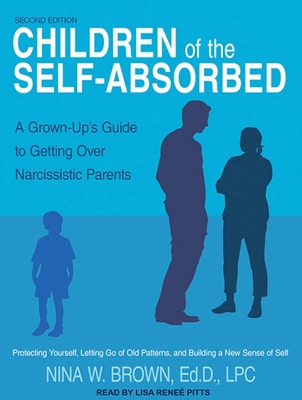 Children of the Self-Absorbed: A Grown-Up's Gui... 1452604266 Book Cover