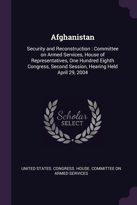 Afghanistan: Security and Reconstruction: Commi... 1378885546 Book Cover