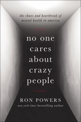 No One Cares about Crazy People: The Chaos and ... 0316341177 Book Cover