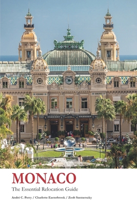 Monaco - The Essential Relocation Guide 1670553590 Book Cover