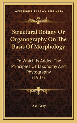 Structural Botany or Organography on the Basis ... 1164426184 Book Cover