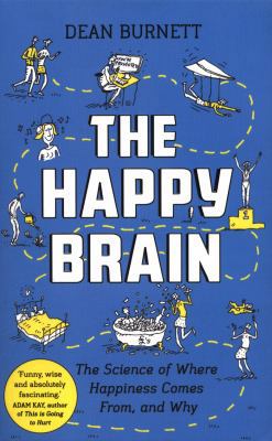 The Happy Brain: The Science of Where Happiness... 1783351292 Book Cover