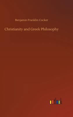 Christianity and Greek Philosophy 373402997X Book Cover