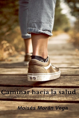 Caminar hacia la salud B0D7FXBGCJ Book Cover