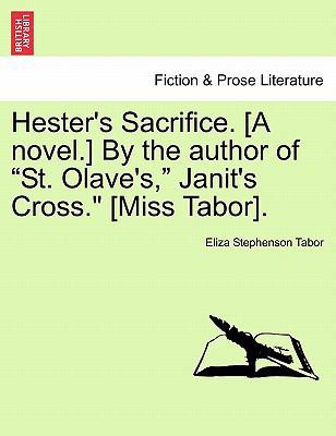 Hester's Sacrifice. [A Novel.] by the Author of... 1241577269 Book Cover