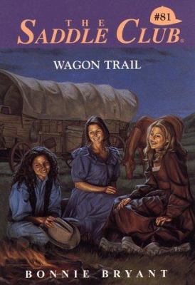 Wagon Trail (Saddle Club, No. 81) 0553486314 Book Cover