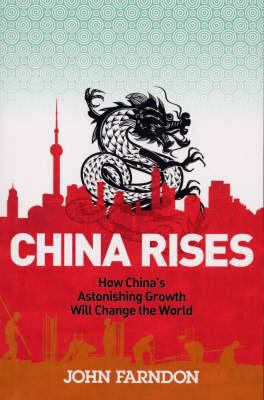 China Rises: How China's Astonishing Growth Wil... 0753512491 Book Cover