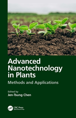 Advanced Nanotechnology in Plants: Methods and ... 1032429453 Book Cover