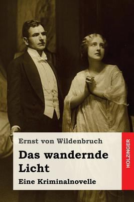 Das wandernde Licht: Eine Kriminalnovelle [German] 1976590299 Book Cover