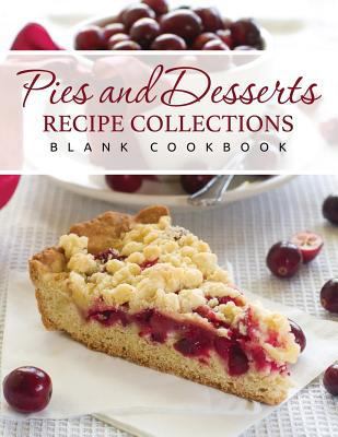 Pies and Desserts Recipe Collections (Blank Coo... 1633837823 Book Cover