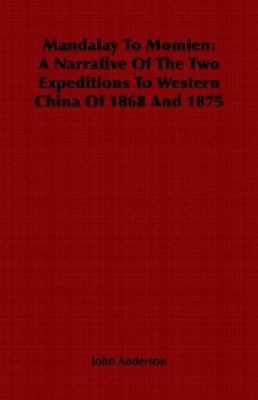 Mandalay to Momien: A Narrative of the Two Expe... 1846643775 Book Cover
