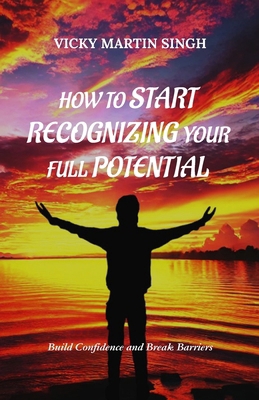 How To Start Recognizing Your Full Potential: B... B0DPV19XQ7 Book Cover
