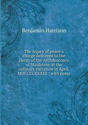 The legacy of peace a charge delivered to the c... 551871453X Book Cover