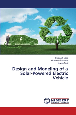Design and Modeling of a Solar-Powered Electric... 3659551163 Book Cover