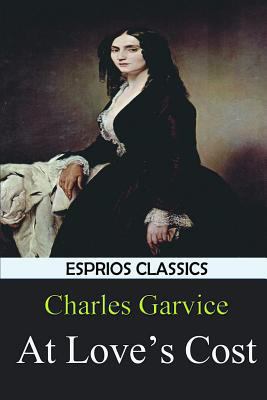 At Love's Cost (Esprios Classics) 1389758028 Book Cover