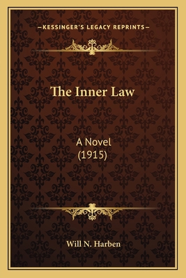 The Inner Law: A Novel (1915) 1163985643 Book Cover