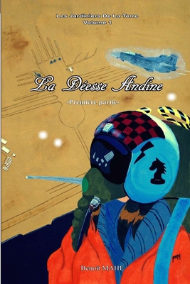 La Déesse Andine: Première partie [French] 1535248130 Book Cover