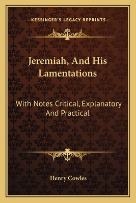 Jeremiah, And His Lamentations: With Notes Crit... 116363140X Book Cover