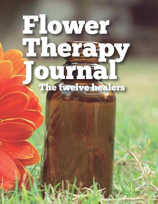 Bach Flower Therapy Journal: Twelve Healers the... 1095345478 Book Cover